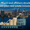 LLCs in Miami and Offshore Structures to Protect Your Real Estate Investment 100x100