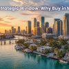 The 2026 Strategic Window Why Buy in Miami Now 100x100